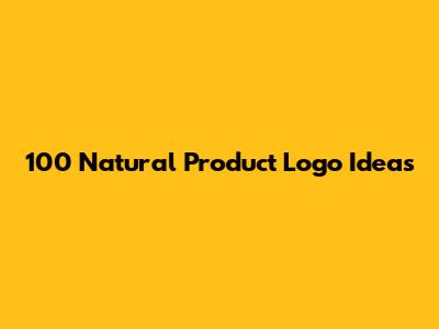 100 Natural Product Logo Ideas