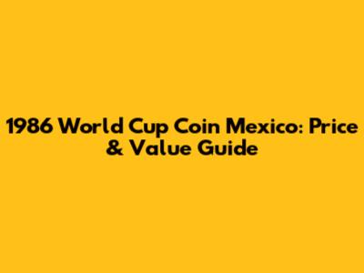 1986 World Cup Coin Mexico: Price & Value Guide