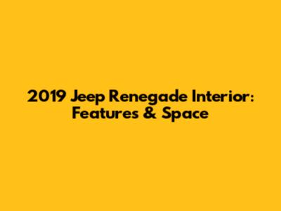 2019 Jeep Renegade Interior: Features & Space