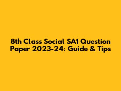 8th Class Social SA1 Question Paper 2023-24: Guide & Tips