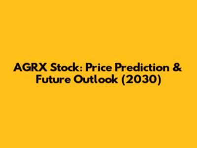 AGRX Stock: Price Prediction & Future Outlook (2030)