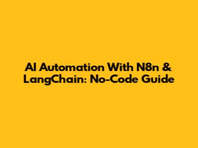 AI Automation With N8n & LangChain: No-Code Guide