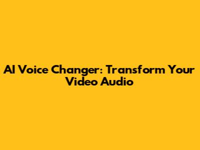 AI Voice Changer: Transform Your Video Audio