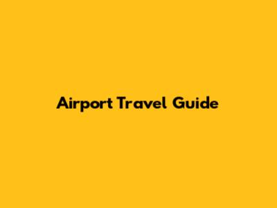 Airport Travel Guide