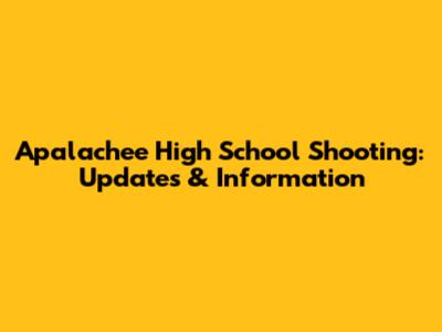 Apalachee High School Shooting: Updates & Information