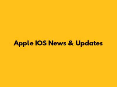 Apple IOS News & Updates