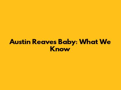 Austin Reaves' Baby: What We Know