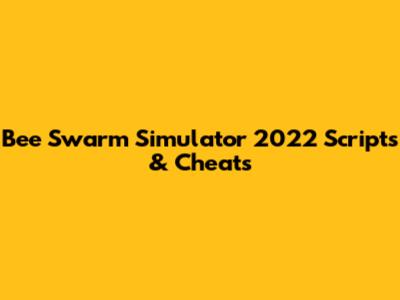Bee Swarm Simulator 2022 Scripts & Cheats