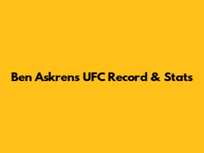 Ben Askren's UFC Record & Stats