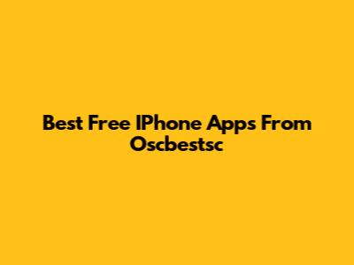 Best Free IPhone Apps From Oscbestsc