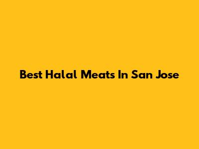 Best Halal Meats In San Jose