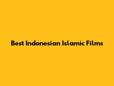 Best Indonesian Islamic Films