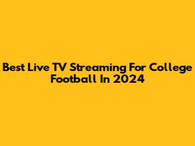 Best Live TV Streaming For College Football In 2024
