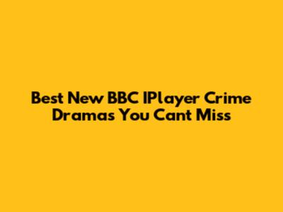 Best New BBC IPlayer Crime Dramas You Can't Miss