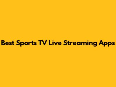Best Sports TV Live Streaming Apps
