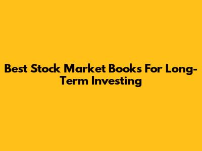 Best Stock Market Books For Long-Term Investing