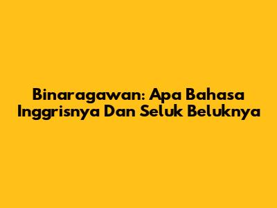 Binaragawan: Apa Bahasa Inggrisnya Dan Seluk Beluknya