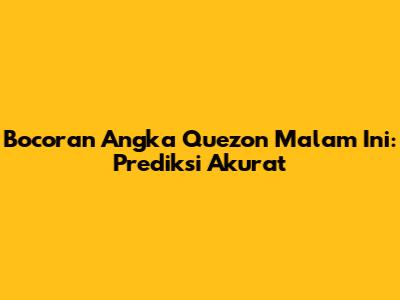 Bocoran Angka Quezon Malam Ini: Prediksi Akurat