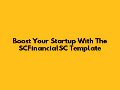 Boost Your Startup With The SCFinancialSC Template
