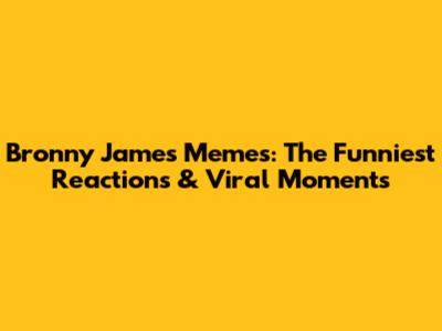Bronny James Memes: The Funniest Reactions & Viral Moments