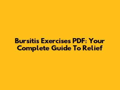 Bursitis Exercises PDF: Your Complete Guide To Relief
