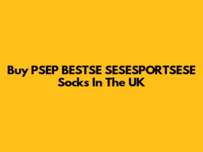 Buy PSEP BESTSE SESESPORTSESE Socks In The UK