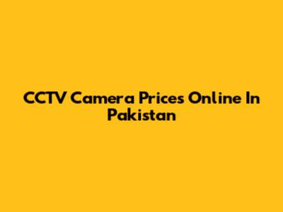 CCTV Camera Prices Online In Pakistan