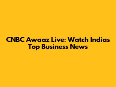 CNBC Awaaz Live: Watch India's Top Business News