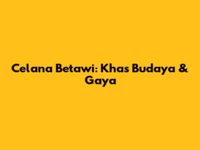 Celana Betawi: Khas Budaya & Gaya