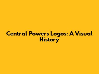 Central Powers Logos: A Visual History