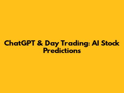 ChatGPT & Day Trading: AI Stock Predictions