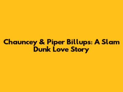 Chauncey & Piper Billups: A Slam Dunk Love Story