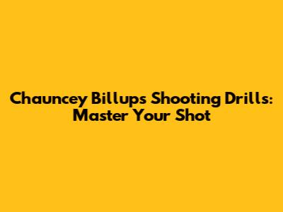 Chauncey Billups Shooting Drills: Master Your Shot