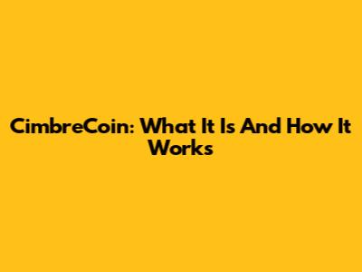 CimbreCoin: What It Is And How It Works