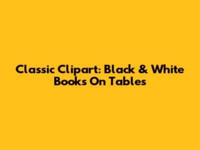 Classic Clipart: Black & White Books On Tables