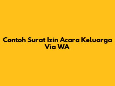 Contoh Surat Izin Acara Keluarga Via WA