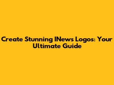 Create Stunning INews Logos: Your Ultimate Guide