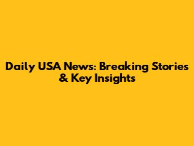 Daily USA News: Breaking Stories & Key Insights