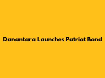 Danantara Launches Patriot Bond