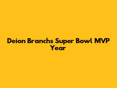 Deion Branch's Super Bowl MVP Year