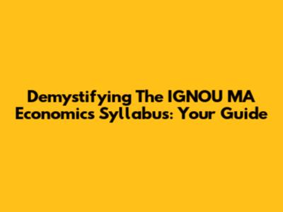 Demystifying The IGNOU MA Economics Syllabus: Your Guide
