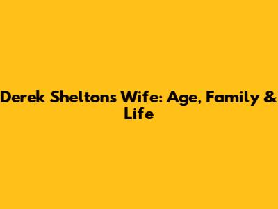 Derek Shelton's Wife: Age, Family & Life
