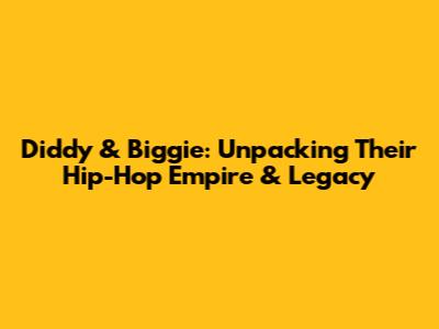 Diddy & Biggie: Unpacking Their Hip-Hop Empire & Legacy