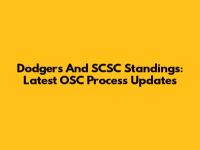 Dodgers And SCSC Standings: Latest OSC Process Updates