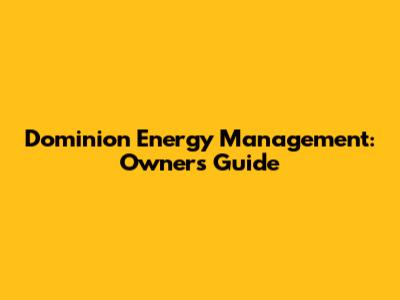 Dominion Energy Management: Owner's Guide