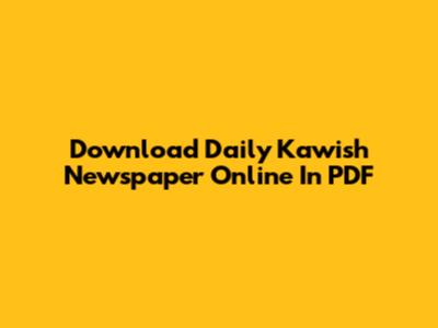 Download Daily Kawish Newspaper Online In PDF