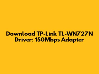 Download TP-Link TL-WN727N Driver: 150Mbps Adapter