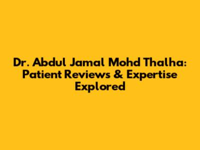 Dr. Abdul Jamal Mohd Thalha: Patient Reviews & Expertise Explored