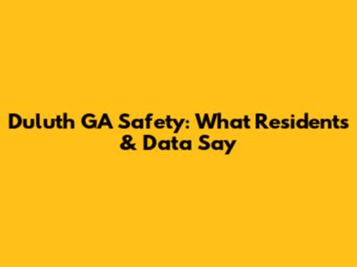 Duluth GA Safety: What Residents & Data Say