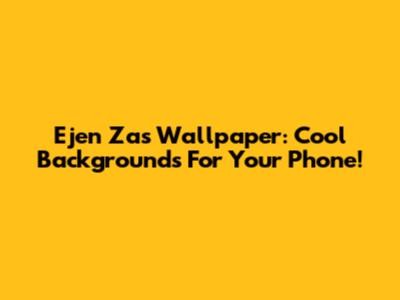 Ejen Zas Wallpaper: Cool Backgrounds For Your Phone!